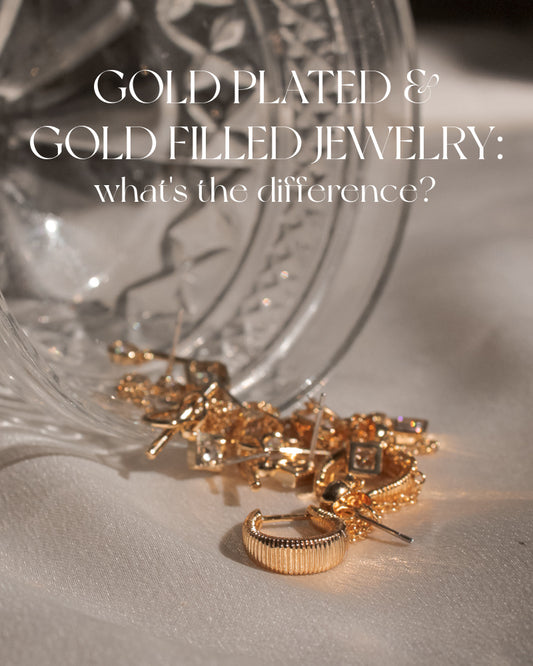 Gold Plated Vs. Gold Filled Jewelry: What's The Difference